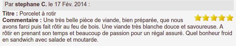 Une très belle pièce de viande, bien préparée, que nous avons farci puis fait rôtir au feu de bois. Une viande très blanche douce et savoureuse. A rôtir en prenant son temps et beaucoup de passion pour un régal assuré. Quel bonheur froid en sandwich avec salade et moutarde.